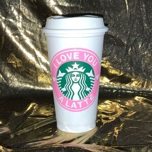 I love You A Latte Reusable Hot Coffee Cup